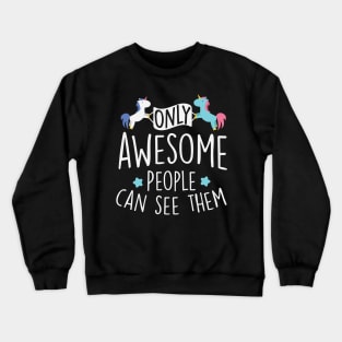 Only awesome people can see them (white) Crewneck Sweatshirt